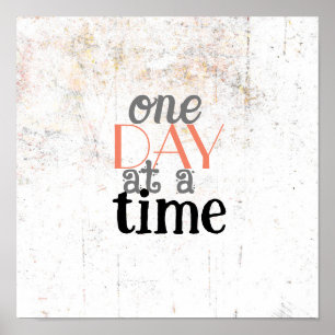 inspirational quote one day at a time distressed poster