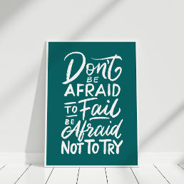 Inspirational Quote Poster &quot;Don&#39;t be afraid&quot;
