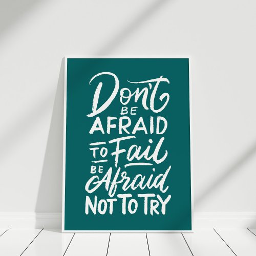 Inspirational Quote Poster Dont be afraid