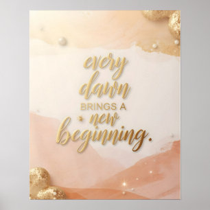 Inspirational Quote Poster – “Every Dawn Brings a 