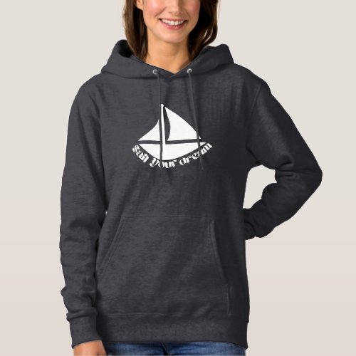 Inspirational Quote Sail Your Dream Boat Hoodie