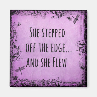 Inspirational Quote: She Stepped off the Edge and Magnet
