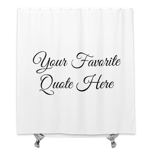 Inspirational Quote Shower Curtain