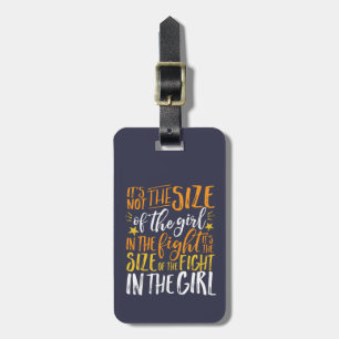 Inspirational Quote Size of Fight In The Girl Luggage Tag