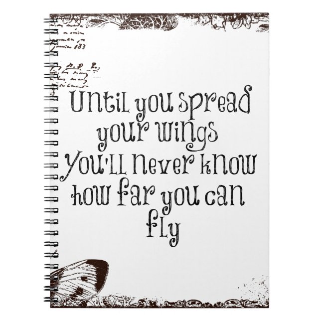 Inspirational Quote: Spread your wings and fly Notebook (Front)