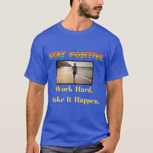 Inspirational Quote Stay Positive Graphic Tee