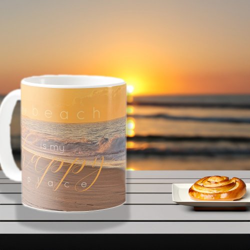 Inspirational Quote The Beach is my Happy Place Coffee Mug