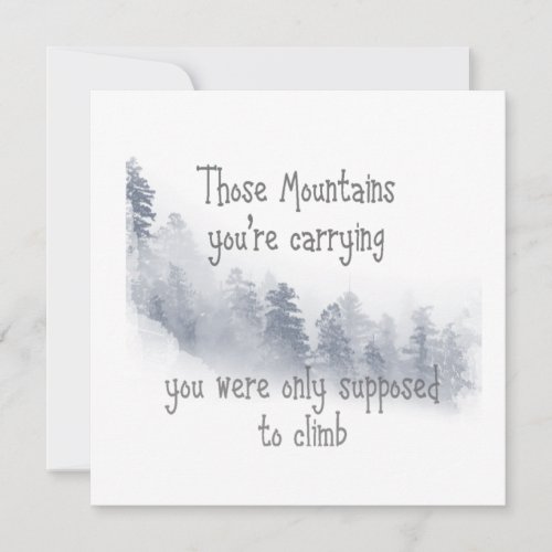 Inspirational Quote Those Mountains youre Carryin