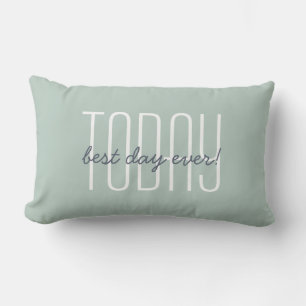 Inspirational Quote Today is Best Day Typography Lumbar Pillow