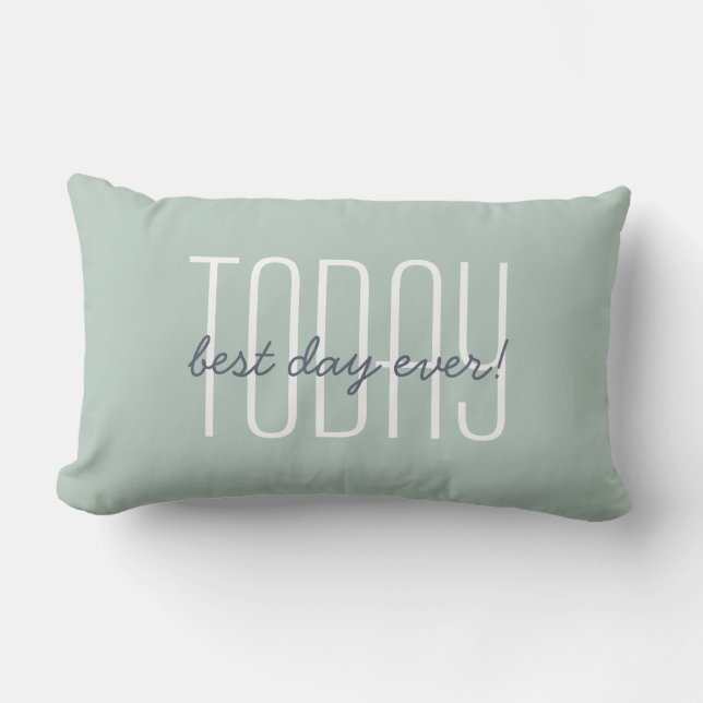 Inspirational Quote Today is Best Day Typography Lumbar Pillow (Front)
