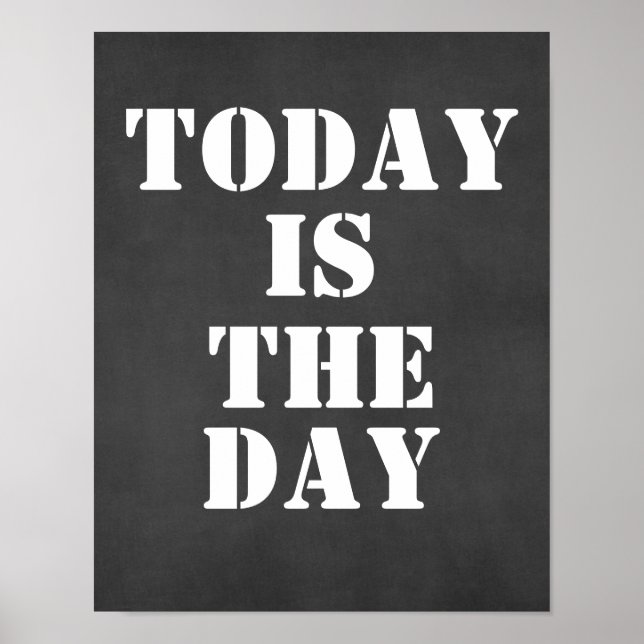Inspirational Quote: Today is the Day Poster (Front)