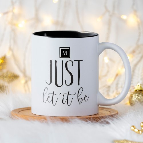 Inspirational Quote Typography Let if Be Two_Tone Coffee Mug