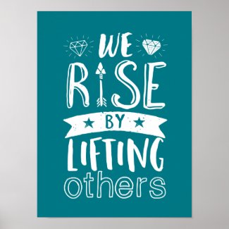 Inspirational Quote We Rise By Lifting Others