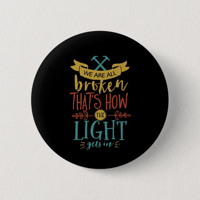 Inspirational Quote We're Broken Nobody Is Perfect Button (Front)