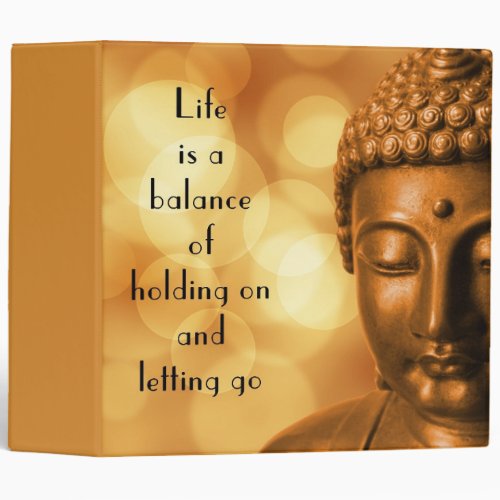 Inspirational Quote with a Buddha Image 3 Ring Binder