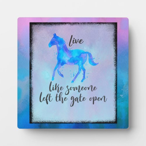 Inspirational Quote with a Horse Running Free Plaque