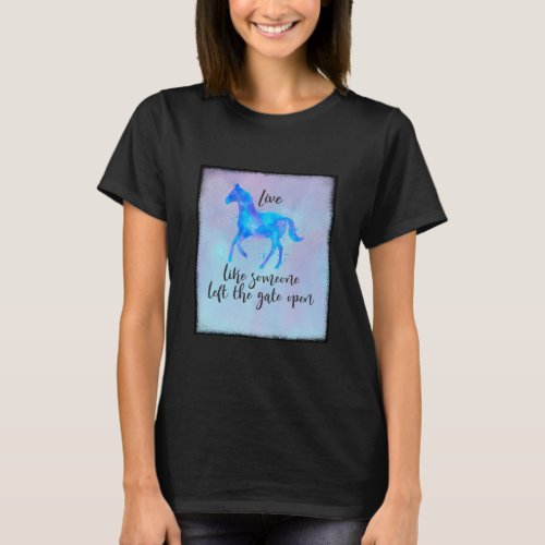 Inspirational Quote with a Horse Running Free T_Shirt