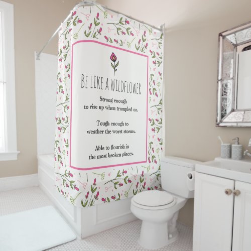 Inspirational Quote With Wildflower Pattern Shower Curtain