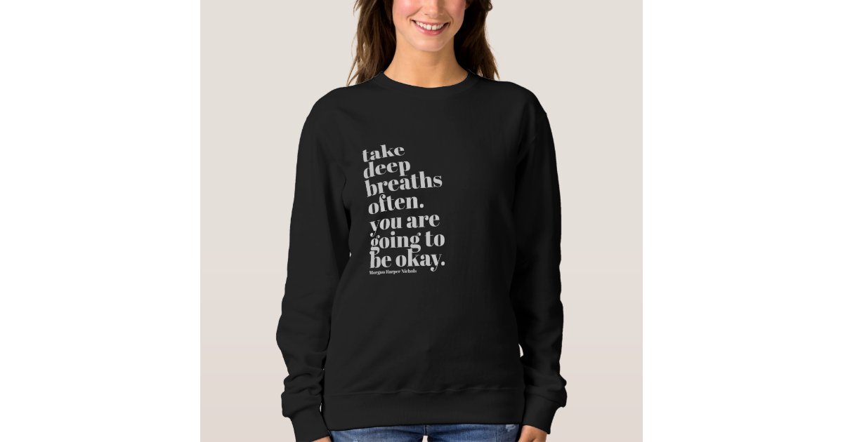 Inspirational quote womens sweatshirt | Zazzle.com