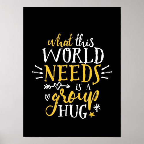 Inspirational Quote World Peace Group Hug No War Poster