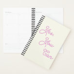 Inspirational Quote Yes You Can in Pink Planner<br><div class="desc">Uplifting,  encouraging,  and inspirational quote in trendy modern script lettering - Yes,  you can!</div>