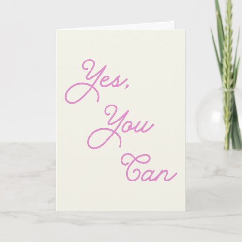 Inspirational Quote Yes You Can in Pink Script Card