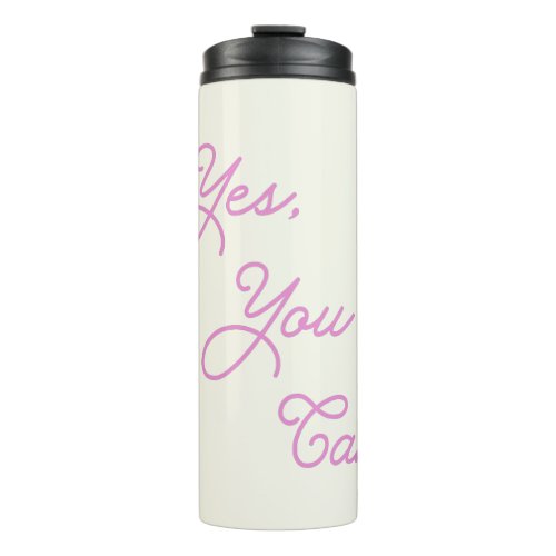Inspirational Quote Yes You Can in Pink Thermal Tumbler