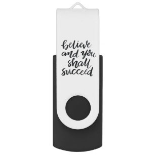 Inspirational Quotes:Believe And You Shall Succeed Flash Drive