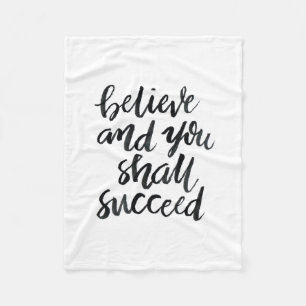 Inspirational Quotes:Believe And You Shall Succeed Fleece Blanket