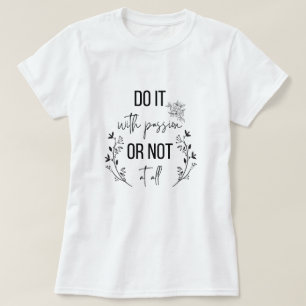 inspirational quotes, motivation  T-Shirt