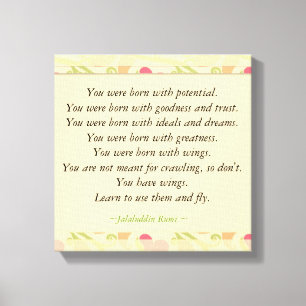 Inspirational Quotes Rumi : Born With potential Canvas Print