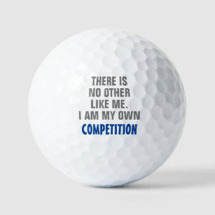 Inspirational quotes  There is no other Like in Golf Balls