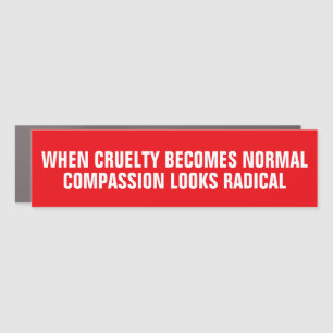 Inspirational Radical Compassion Social Justice Car Magnet