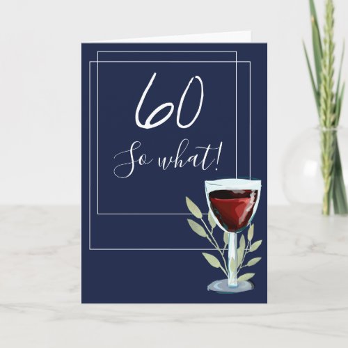 Inspirational Red Wine Navy Blue 60th Birthday Card