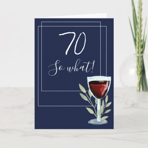 Inspirational Red Wine Navy Blue 70th Birthday Card