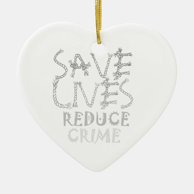 Inspirational "Save Lives, Reduce Crime" Text Art  Ceramic Ornament (Front)