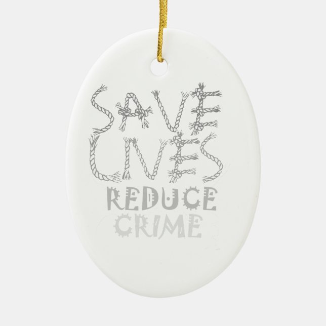 Inspirational "Save Lives, Reduce Crime" Text Art  Ceramic Ornament (Front)