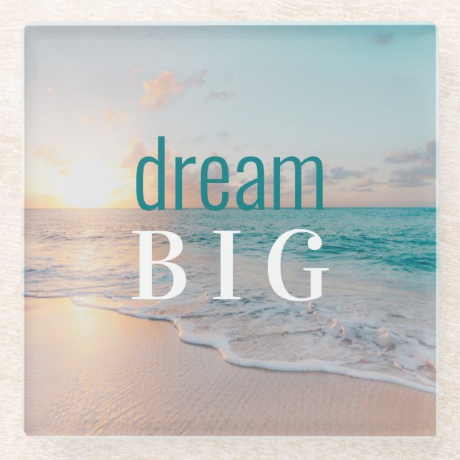Inspirational Saying Beach Photo Dream Big Glass Coaster (Front)