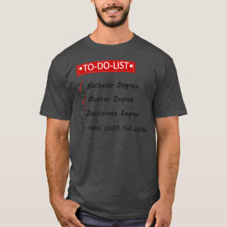 Inspirational Sayings To Do List Bachelor Degree M T-Shirt
