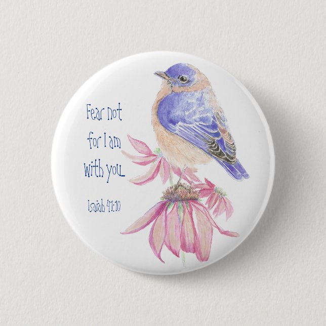Inspirational Scripture Isaiah 40:10 Bluebird Button (Front)