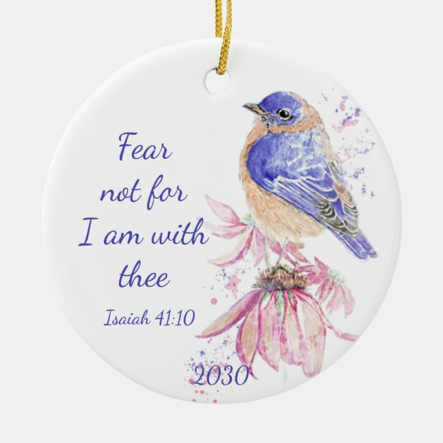 Inspirational Scripture Isaiah 40:10 Bluebird Ceramic Ornament (Front)