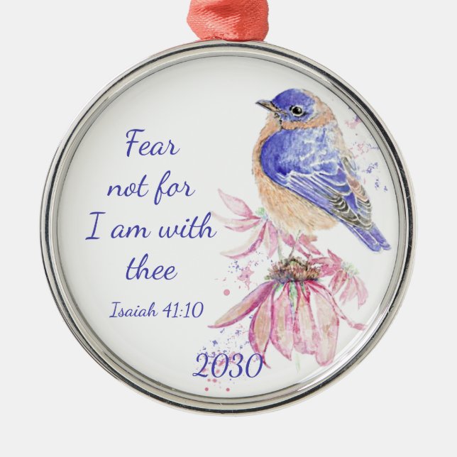 Inspirational Scripture Isaiah 40:10 Bluebird Metal Ornament (Front)