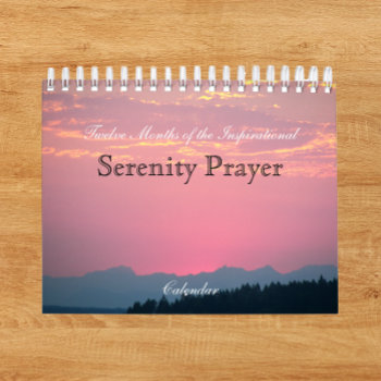 Inspirational Serenity Prayer Nature And Landscape Calendar by northwestphotos at Zazzle