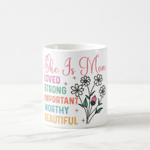 Inspirational She Is Mom Loved Coffee Mug