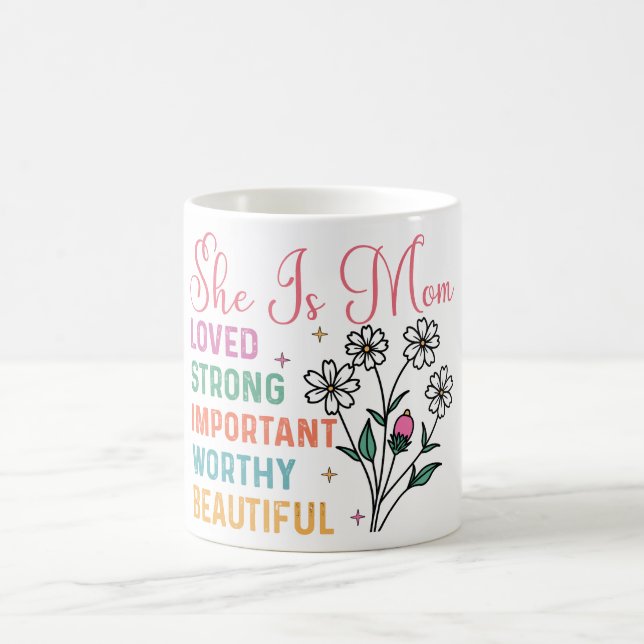 Inspirational She Is Mom Loved Coffee Mug (Center)