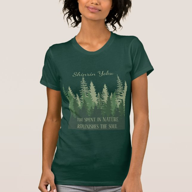 Inspirational Shinrin-yoku Forest Bathing Quote  T-Shirt (Front)