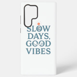 Inspirational Simple Living and Good Vibes Samsung Galaxy S22 Ultra Case