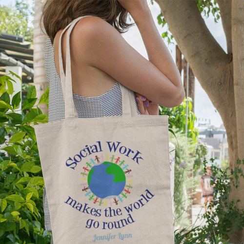 Inspirational Social Work Makes the World Go Round Tote Bag