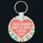 Inspirational Social Work Quote Heart Retro Colors Keychain<br><div class="desc">Social Workers make the world a better place. A beautiful,  inspirational social work gift for a social services manager featuring a pretty retro heart and cheerful colors.</div>