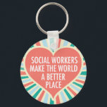 Inspirational Social Work Quote Heart Retro Colors Keychain<br><div class="desc">Social Workers make the world a better place. A beautiful,  inspirational social work gift for a social services manager featuring a pretty retro heart and cheerful colors.</div>